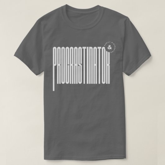 Procrastinatoramp gemakkelijk afgezonderd t-shirt (Design voorkant)