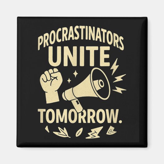 Procrastinators Unite Tomorrow Funny Lazy Gift Tee Magneet (Voorkant)