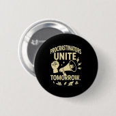 Procrastinators Unite Tomorrow Funny Lazy Gift Tee Ronde Button 5,7 Cm (Voorkant /achterkant)