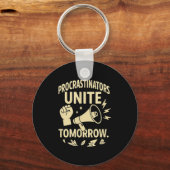 Procrastinators Unite Tomorrow Funny Lazy Gift Tee Sleutelhanger (Voorkant)