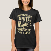 Procrastinators Unite Tomorrow Funny Lazy Gift Tee T-shirt (Voorkant)
