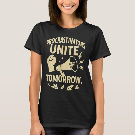 Procrastinators Unite Tomorrow Funny Lazy Gift Tee T-shirt (Voorkant)