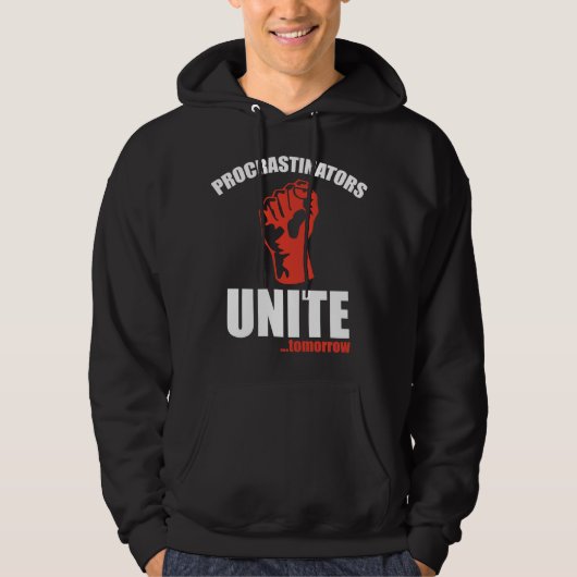 Procrastinators verenigen ... Morgen Hoodie (Voorkant)