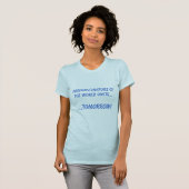 Procrastinators verenigen zich! t-shirt (Voorkant volledig)