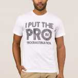 procrisie t-shirt<br><div class="desc">Ben je een slacker? Laat de wereld het weten! Donkere versie is ook hier beschikbaar: http://www.zazzle.com/procrastination_dark_tee_shirts-235778689353707048</div>
