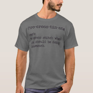 ProCrossTinAte Cross Stitch Funny Definition T-shirt