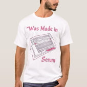 Produced in Serum  T-shirt (Voorkant)