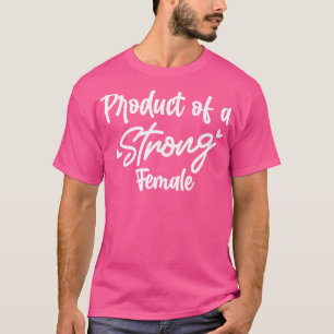 Product van een sterk vrouwen shirt Product van ee
