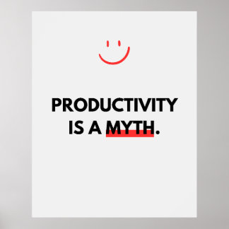 Productiviteit is een mythe. Anti-motivatie Poster
