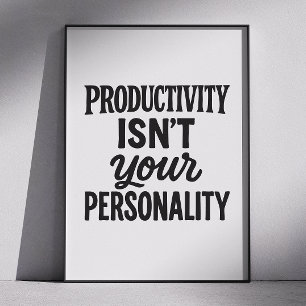 Productiviteit is jouw persoonlijkheid. Motivatie Poster