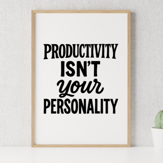 Productiviteit is jouw persoonlijkheid. Motivatie Poster