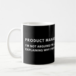 Productmanager Ik Discussieer Niet, Ik Leg Uit Koffiemok
