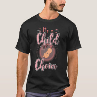 Proeven voor vrouwen ProLife Het is een Kind Niet T-shirt