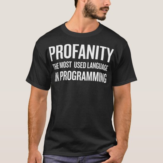 Profanity The Most Used Language in Programming gi T-shirt (Voorkant)