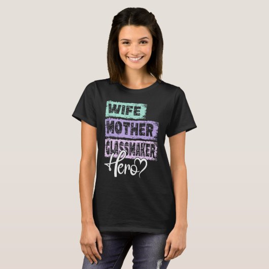 Professie moeder held moeder Glass Maker 1 T-shirt (Voorkant volledig)