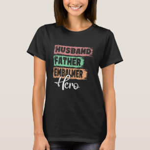 Professie vader held vader Embalmer T-shirt