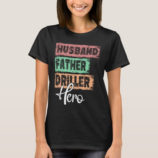 Profession dad hero father Driller T-shirt (Voorkant)