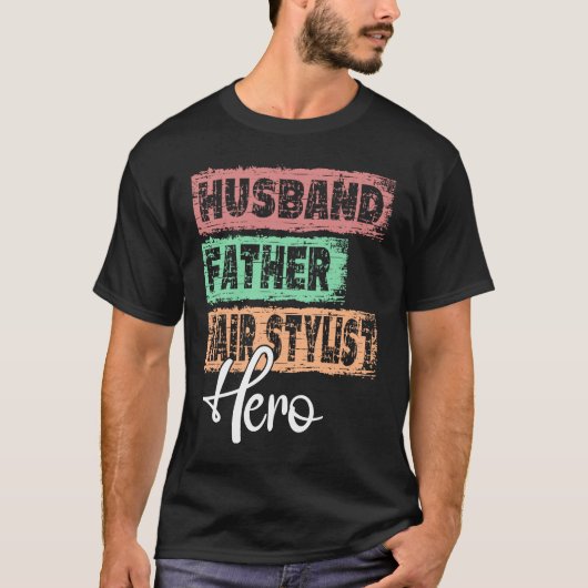 Profession dad hero father Hair Stylist 1 T-shirt (Voorkant)