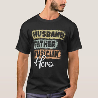 Profession dad hero father Musician  1 T-shirt