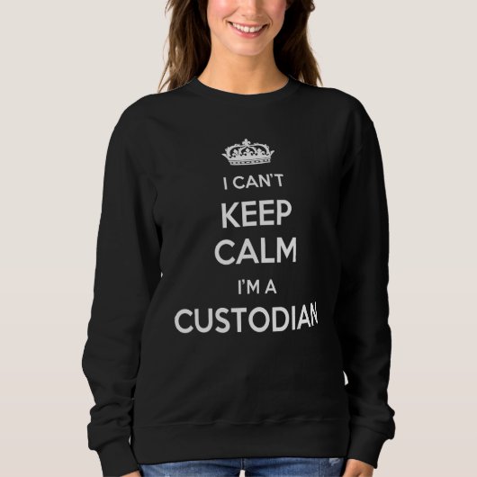 Profession - I Can't Keep Calm I'm A Custodian Trui (Voorkant)