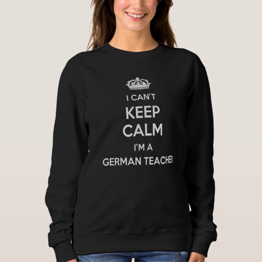 Profession - I Can't Keep Calm I'm A German Teache Trui (Voorkant)