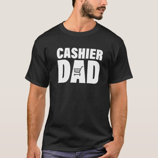 Profession Job For Men Cashier Dad T-shirt (Voorkant)