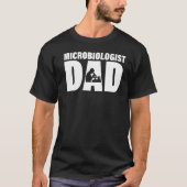 Profession Job For Men  Microbiologist Dad T-shirt (Voorkant)