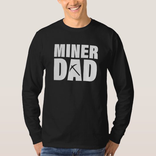 Profession Job For Men Miner Dad T-shirt (Voorkant)