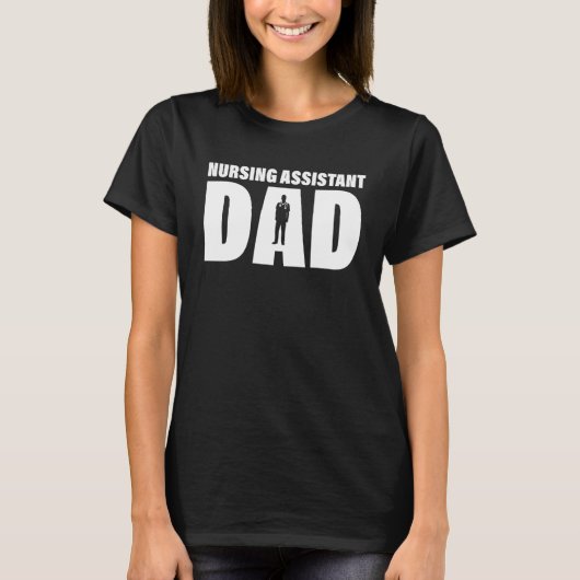 Profession Job For Men   Nursing Assistant Dad T-shirt (Voorkant)