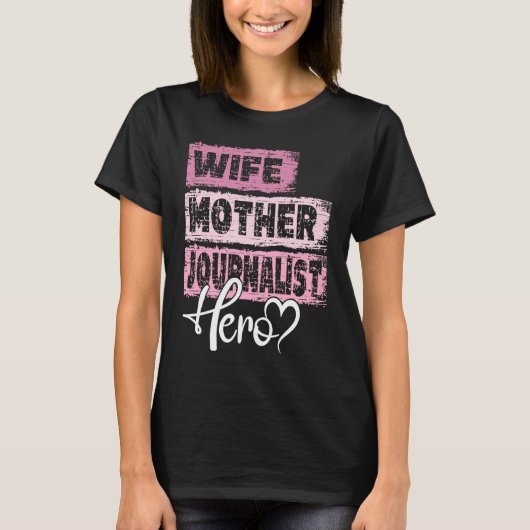 Profession mom hero mother Journalist T-shirt (Voorkant)