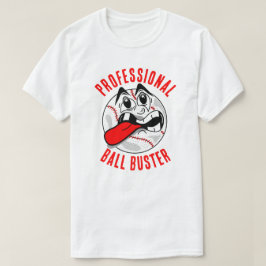 Professional Ball Buster White T-Shirt