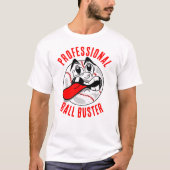 Professional Ball Buster White T-Shirt (Voorkant)
