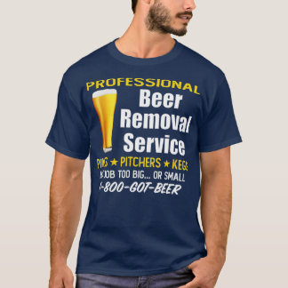 Professional Beer Removal Service Funny Mannen Dri T-shirt