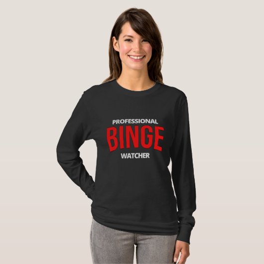 Professional Binge Watcher T-shirt (Voorkant volledig)