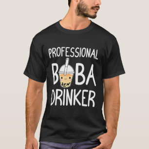 Professional Boba Drinker Boba Tea Lover Funny Bob T-shirt