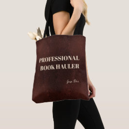 Professional Book Hauler Typographical Funny Witty Tote Bag