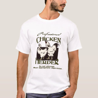Professional Chicken Herder T-shirt