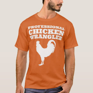 Professional Chicken Wrangler Urban Farmer Backyar T-shirt