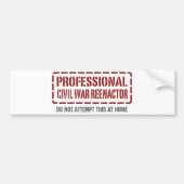 Professional Civil War Reenactor Bumpersticker (Voorkant)