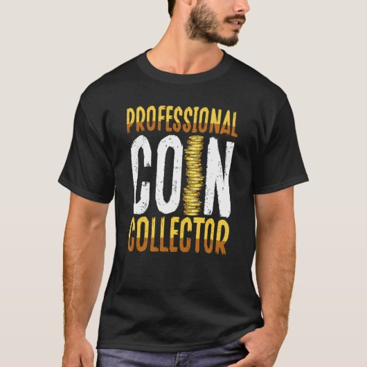 Professional Coin Collector Coin Collecting T-shirt (Voorkant)
