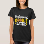 Professional Cookie Eater Cookie Lover Chocolate C T-shirt (Voorkant)