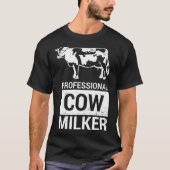 Professional Cow Milker Funny Dairy Farmer Cow-W T-shirt (Voorkant)