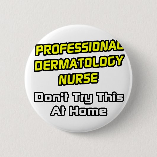 Professional Dermatology Nurse ... Joke Ronde Button 5,7 Cm (Voorkant)