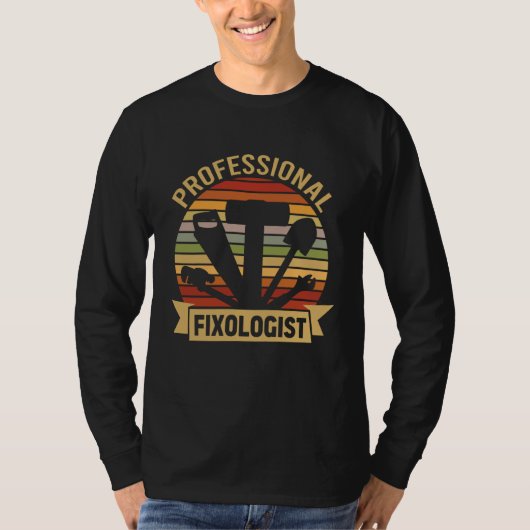 Professional Fixologist Graphic Humor Designs  1 T-shirt (Voorkant)