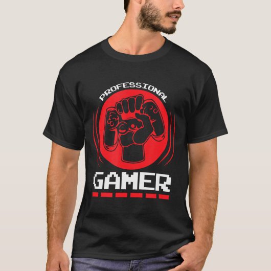 Professional Gamer Funny Gaming Quotes Gift For Pl T-shirt (Voorkant)