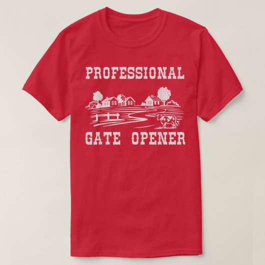 Professional Gate Opener, Ranch Funny Farmer T-shirt (Design voorkant)