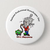 Professional Housekeepers "Dirt Happens" Button (Voorkant)