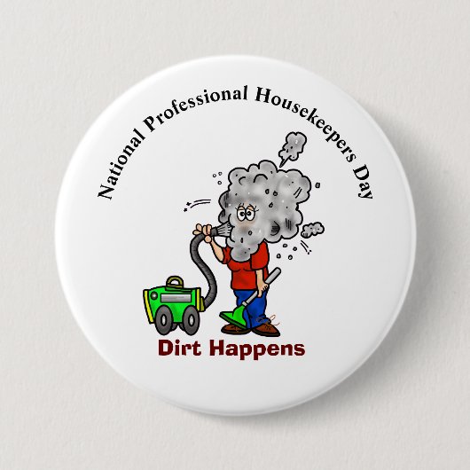 Professional Housekeepers "Dirt Happens" Button (Voorkant)