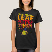 Professional Leaf Peeper Enjoying Autumn Leaves T-shirt (Voorkant)