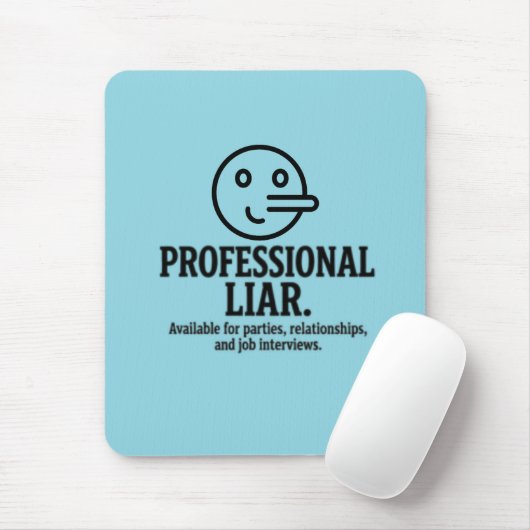 Professional Liar For Parties, Relationships & Job Muismat (Met muis)